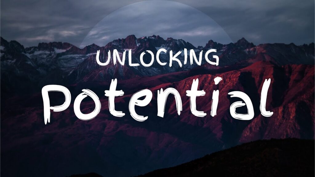 Unlocking Your Full Potential 